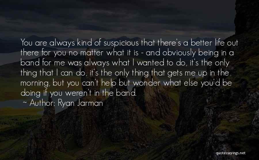 Being Kind No Matter What Quotes By Ryan Jarman