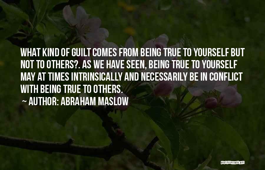 Being Kind To Others Quotes By Abraham Maslow