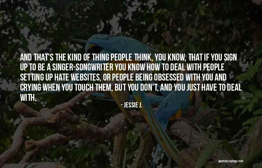 Being Kind To People Quotes By Jessie J. Being Kind To People Quotes By Jessie J.
