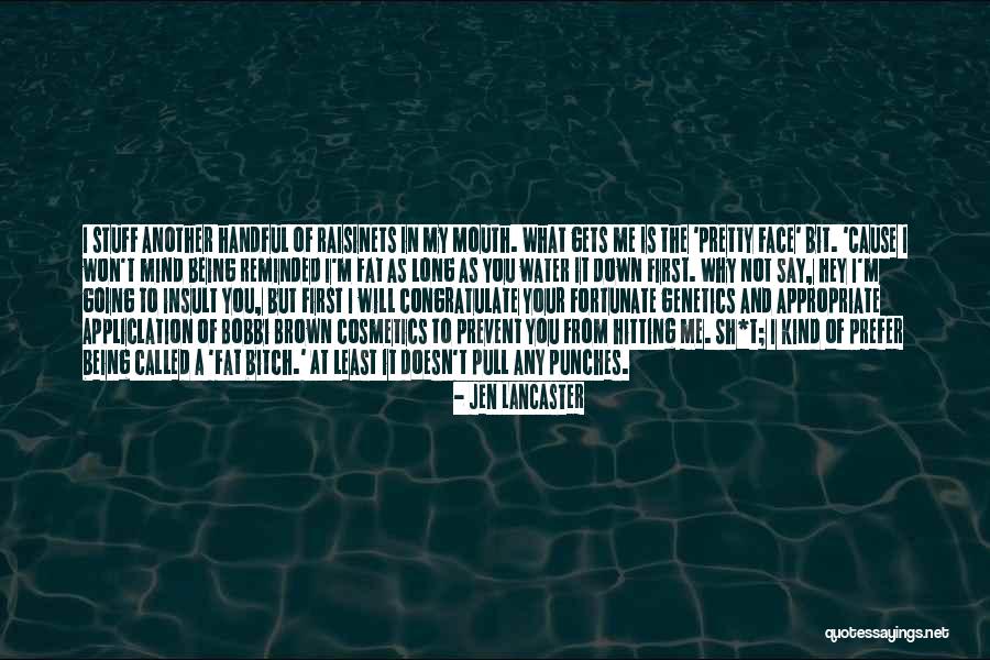 Being Kind To The Less Fortunate Quotes By Jen Lancaster Being Kind To The Less Fortunate Quotes By Jen Lancaster