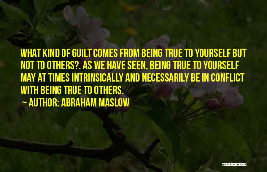 Being Kind To Yourself Quotes By Abraham Maslow