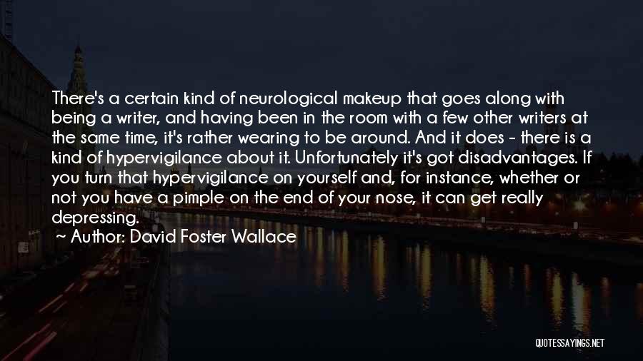 Being Kind To Yourself Quotes By David Foster Wallace