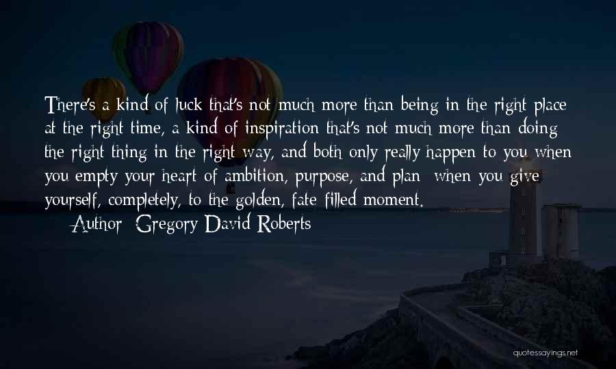 Being Kind To Yourself Quotes By Gregory David Roberts