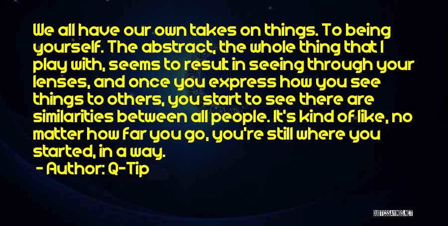 Being Kind To Yourself Quotes By Q-Tip