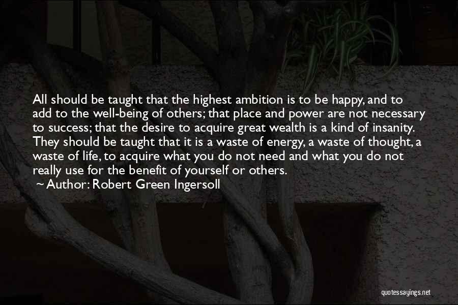 Being Kind To Yourself Quotes By Robert Green Ingersoll