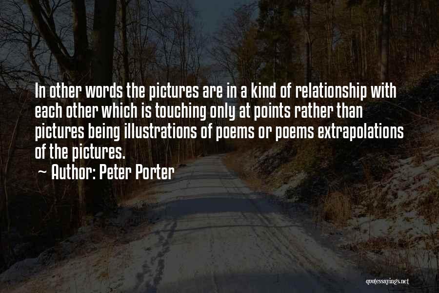 Being Kind With Words Quotes By Peter Porter