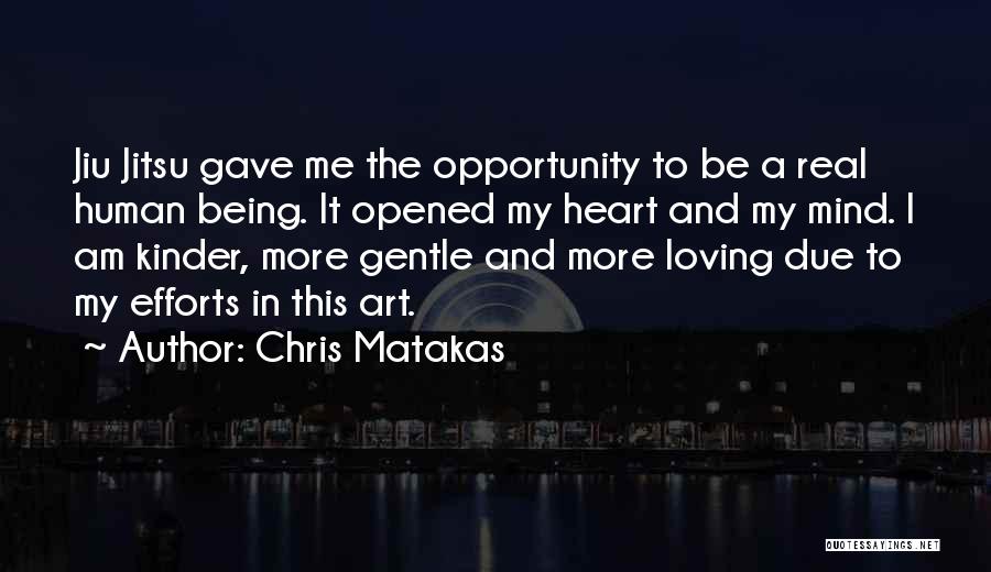 Being Kinder Quotes By Chris Matakas