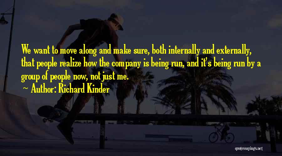 Being Kinder Quotes By Richard Kinder
