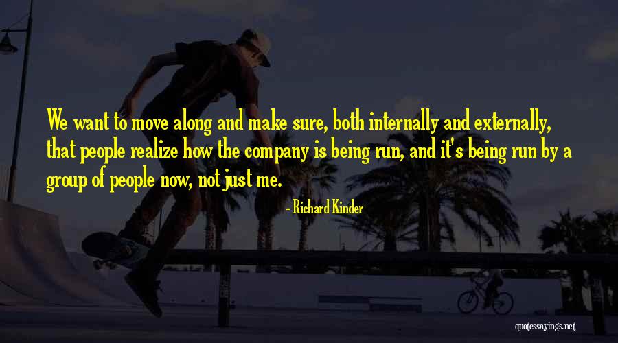 Being Kinder Quotes By Richard Kinder Being Kinder Quotes By Richard Kinder