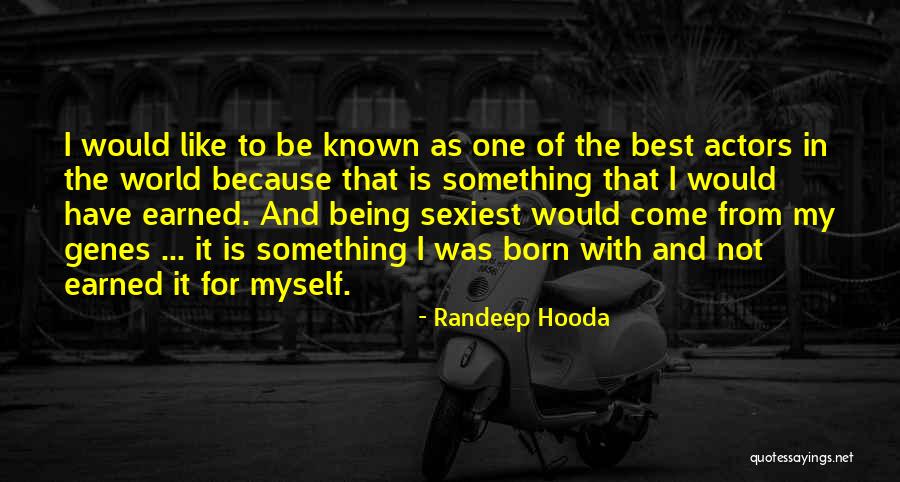 Being Known For Something Quotes By Randeep Hooda Being Known For Something Quotes By Randeep Hooda