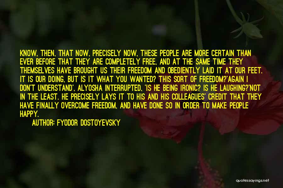 Being Laid Up Quotes By Fyodor Dostoyevsky