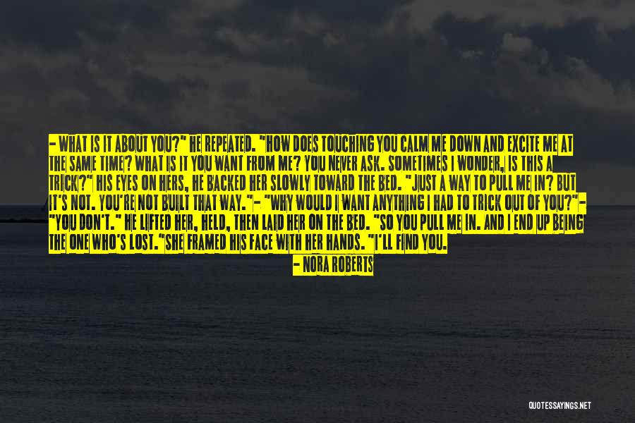 Being Laid Up Quotes By Nora Roberts Being Laid Up Quotes By Nora Roberts