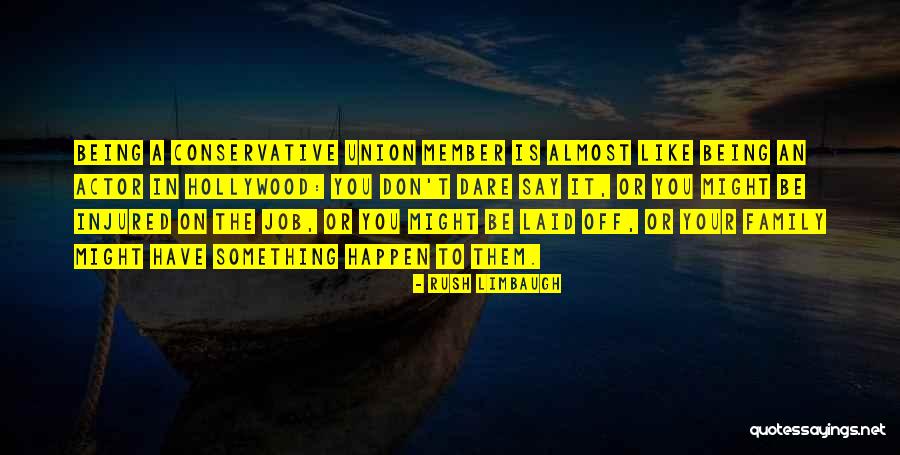 Being Laid Up Quotes By Rush Limbaugh Being Laid Up Quotes By Rush Limbaugh