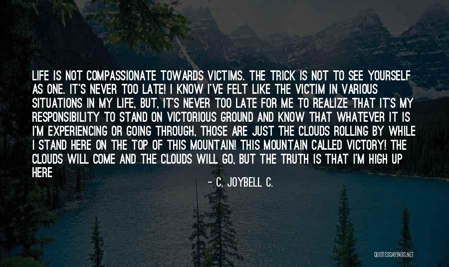 Being Late Quotes By C. JoyBell C. Being Late Quotes By C. JoyBell C.