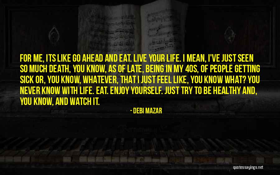 Being Late Quotes By Debi Mazar Being Late Quotes By Debi Mazar