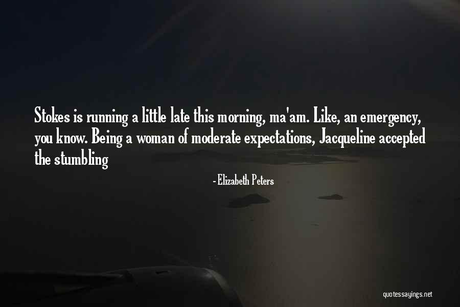 Being Late Quotes By Elizabeth Peters Being Late Quotes By Elizabeth Peters