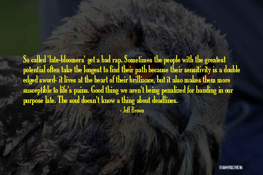 Being Late Quotes By Jeff Brown Being Late Quotes By Jeff Brown