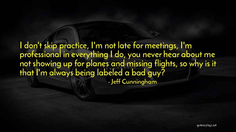 Being Late Quotes By Jeff Cunningham Being Late Quotes By Jeff Cunningham