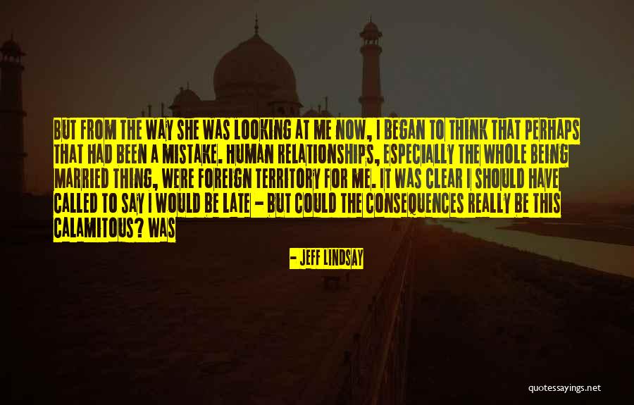 Being Late Quotes By Jeff Lindsay Being Late Quotes By Jeff Lindsay