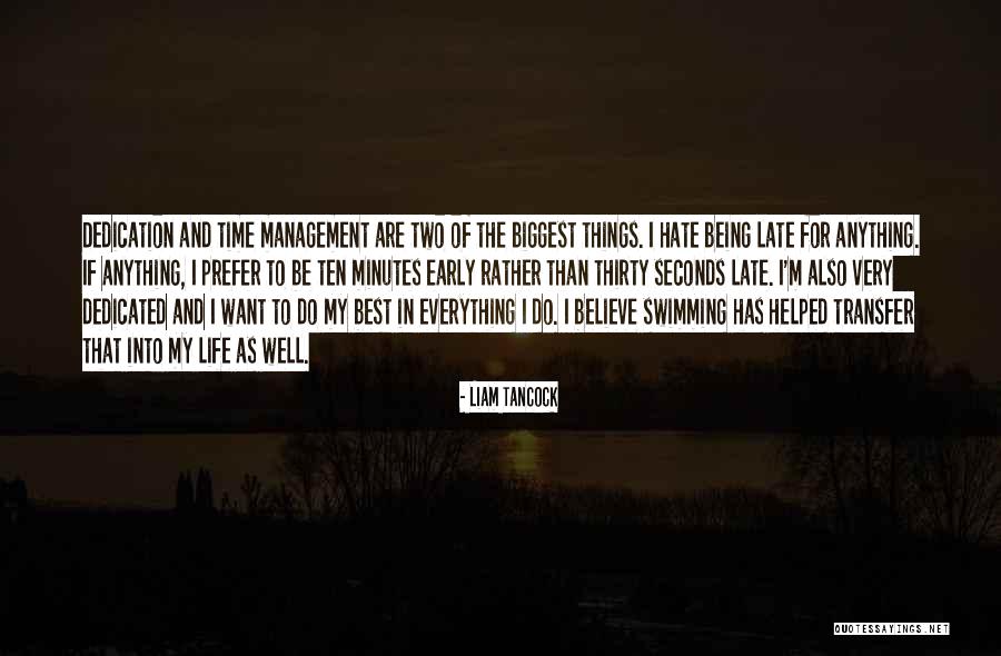 Being Late Quotes By Liam Tancock Being Late Quotes By Liam Tancock