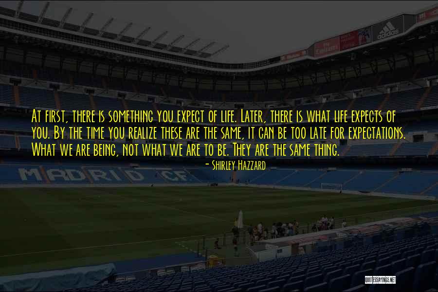 Being Late Quotes By Shirley Hazzard Being Late Quotes By Shirley Hazzard