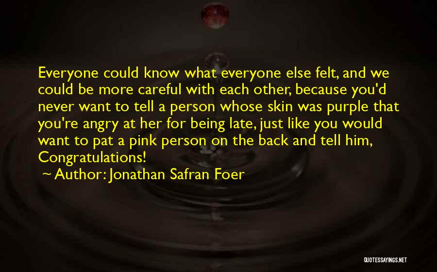 Being Late Than Never Quotes By Jonathan Safran Foer