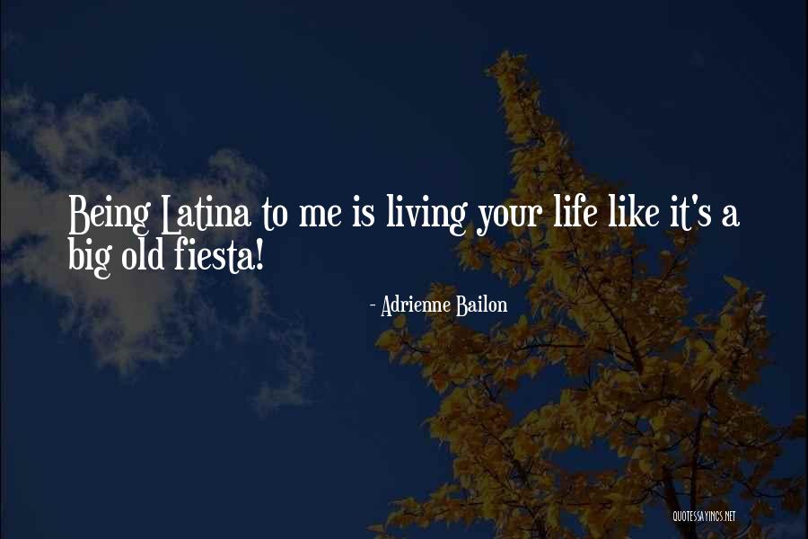 Being Latina Quotes By Adrienne Bailon Being Latina Quotes By Adrienne Bailon