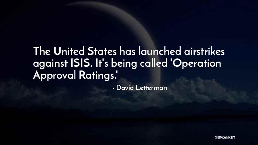 Being Launched Quotes By David Letterman Being Launched Quotes By David Letterman