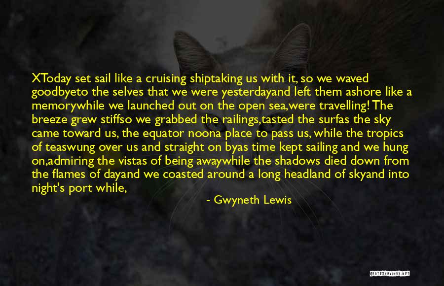 Being Launched Quotes By Gwyneth Lewis Being Launched Quotes By Gwyneth Lewis