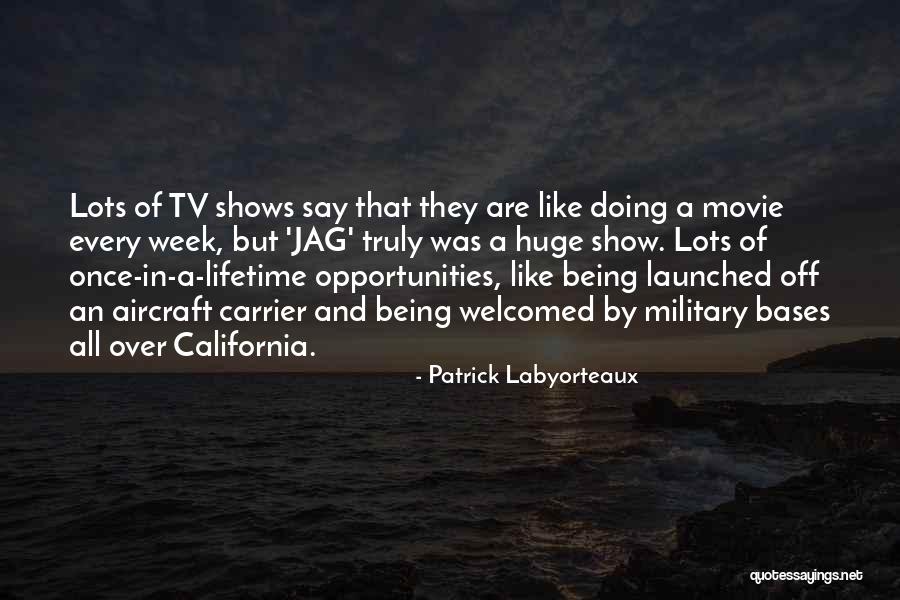 Being Launched Quotes By Patrick Labyorteaux Being Launched Quotes By Patrick Labyorteaux