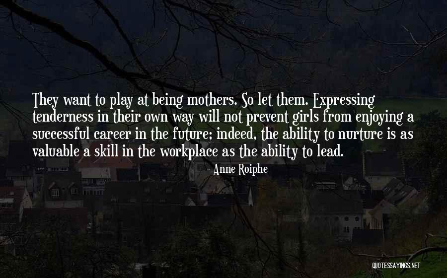 Being Lead On By A Girl Quotes By Anne Roiphe Being Lead On By A Girl Quotes By Anne Roiphe
