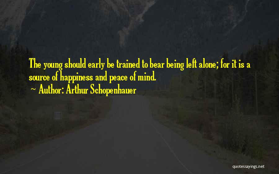 Being Left Alone Quotes By Arthur Schopenhauer