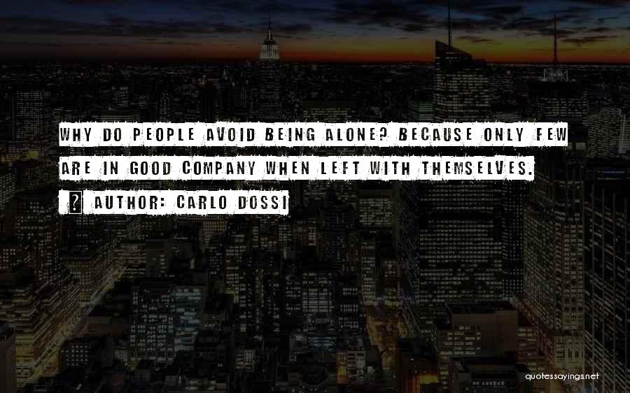 Being Left Alone Quotes By Carlo Dossi