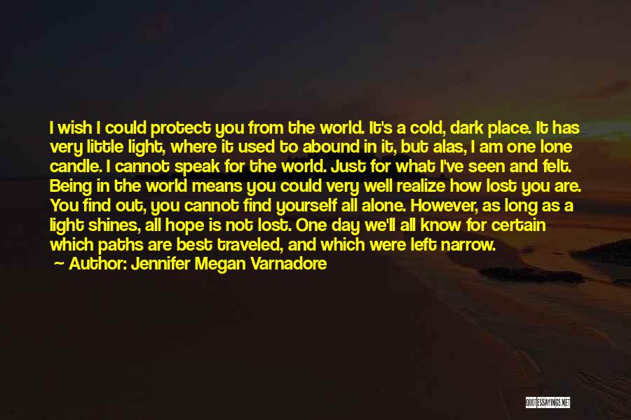 Being Left Alone Quotes By Jennifer Megan Varnadore