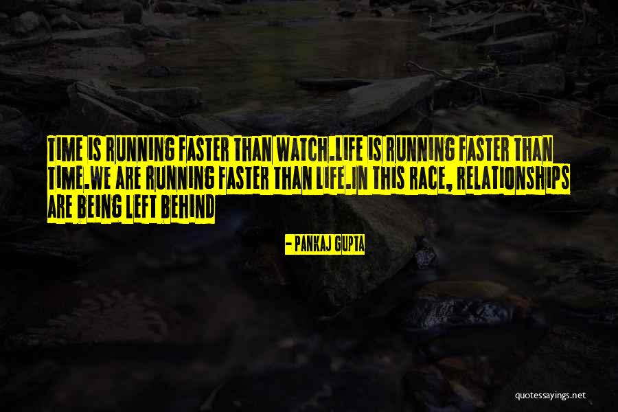 Being Left Behind In Life Quotes By Pankaj Gupta