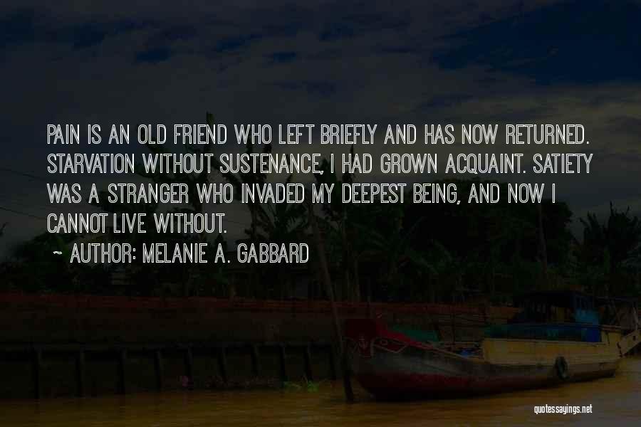 Being Left By A Friend Quotes By Melanie A. Gabbard