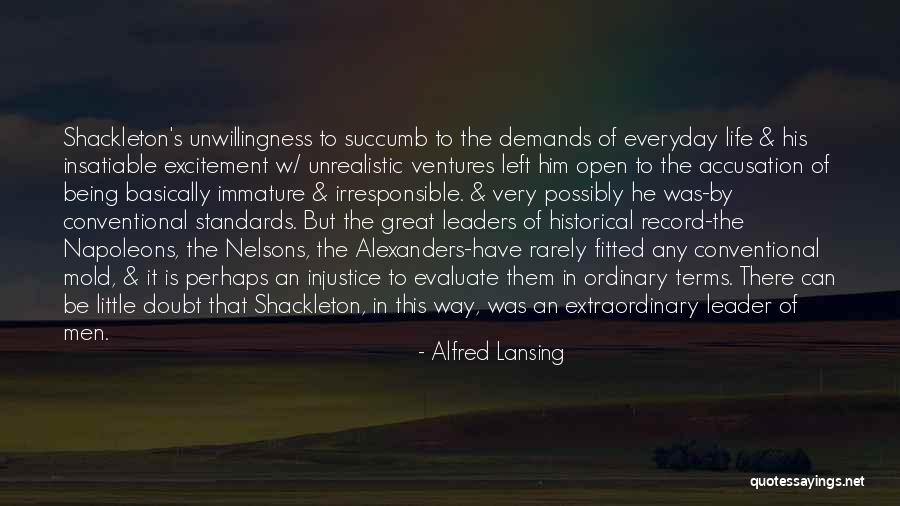 Being Left On Open Quotes By Alfred Lansing Being Left On Open Quotes By Alfred Lansing