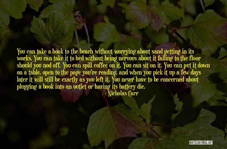 Being Left On Open Quotes By Nicholas Carr Being Left On Open Quotes By Nicholas Carr