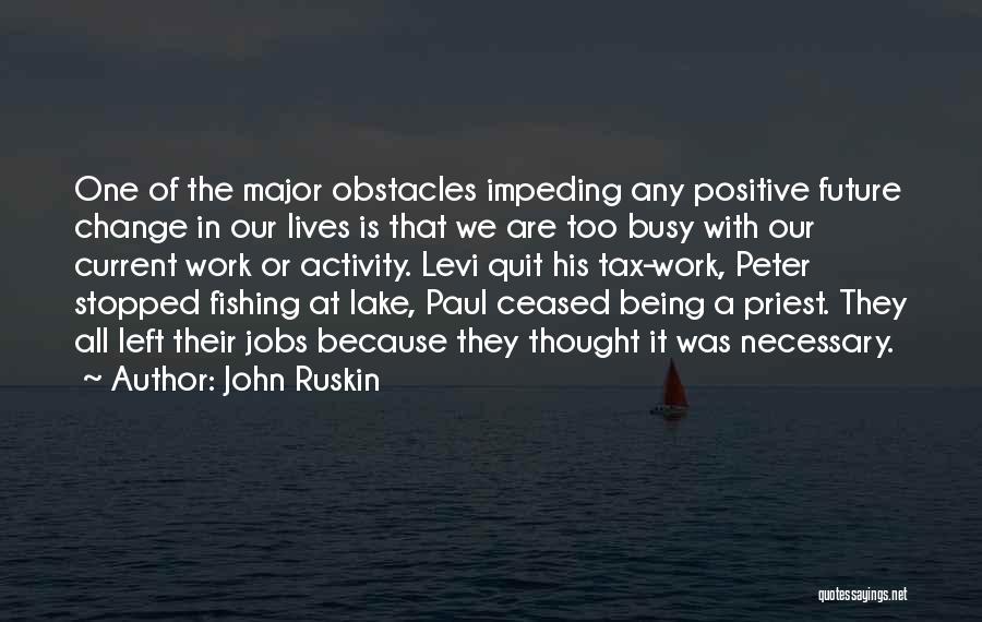 Being Left Out At Work Quotes By John Ruskin