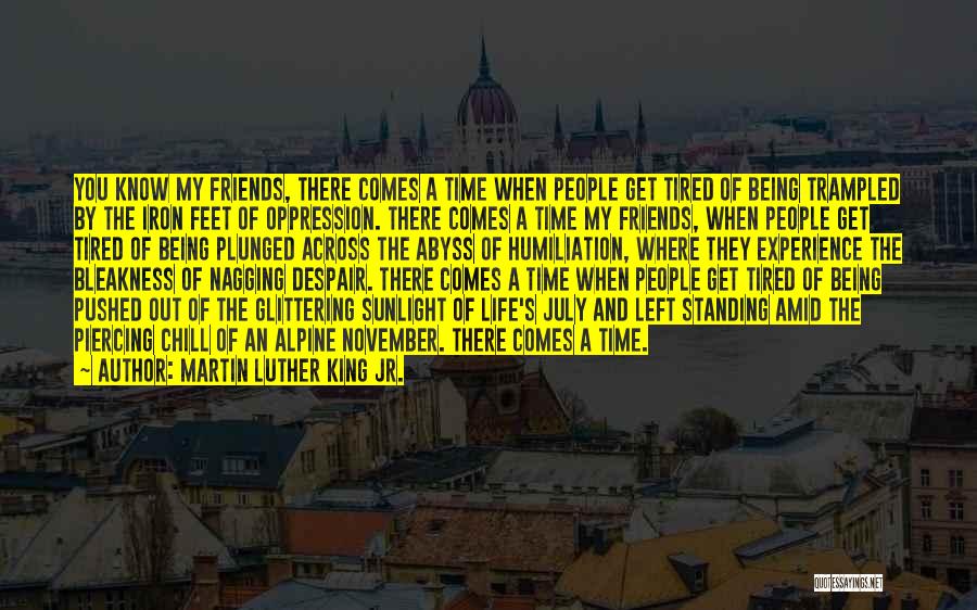 Being Left Out By Friends Quotes By Martin Luther King Jr.