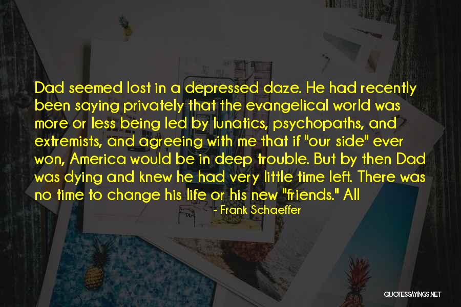 Being Left Out Friends Quotes By Frank Schaeffer Being Left Out Friends Quotes By Frank Schaeffer