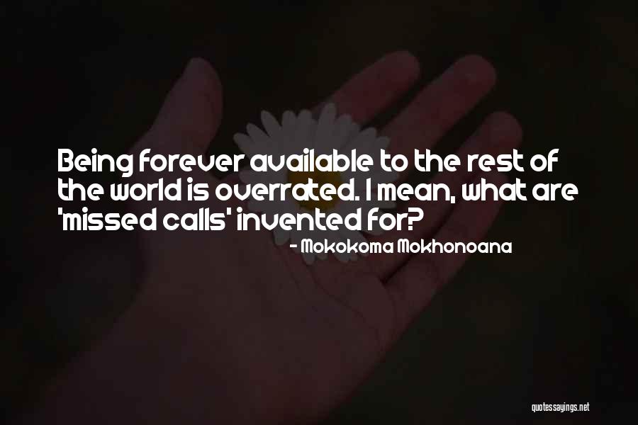 Being Less Available Quotes By Mokokoma Mokhonoana Being Less Available Quotes By Mokokoma Mokhonoana