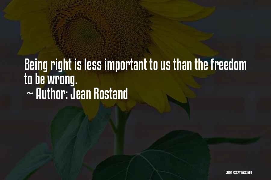 Being Less Important Quotes By Jean Rostand