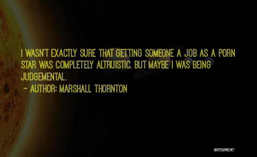 Being Less Judgemental Quotes By Marshall Thornton