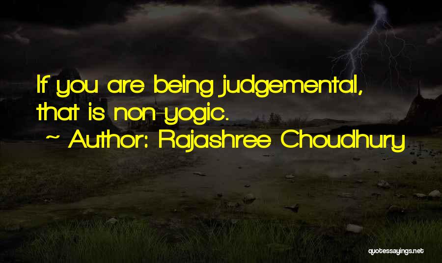 Being Less Judgemental Quotes By Rajashree Choudhury