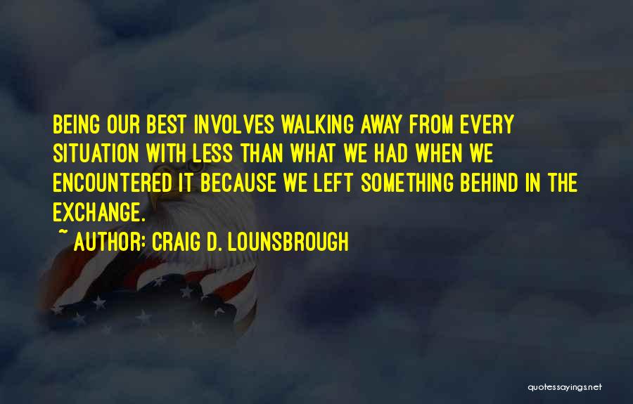 Being Less Than Quotes By Craig D. Lounsbrough