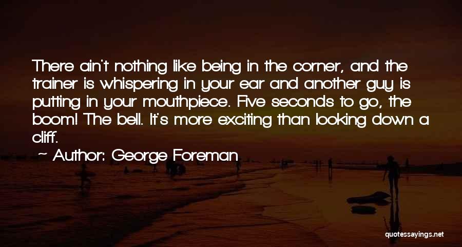 Being Let Down By A Guy Quotes By George Foreman