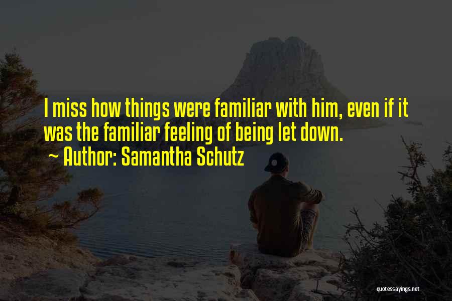 Being Let Down Over And Over Quotes By Samantha Schutz