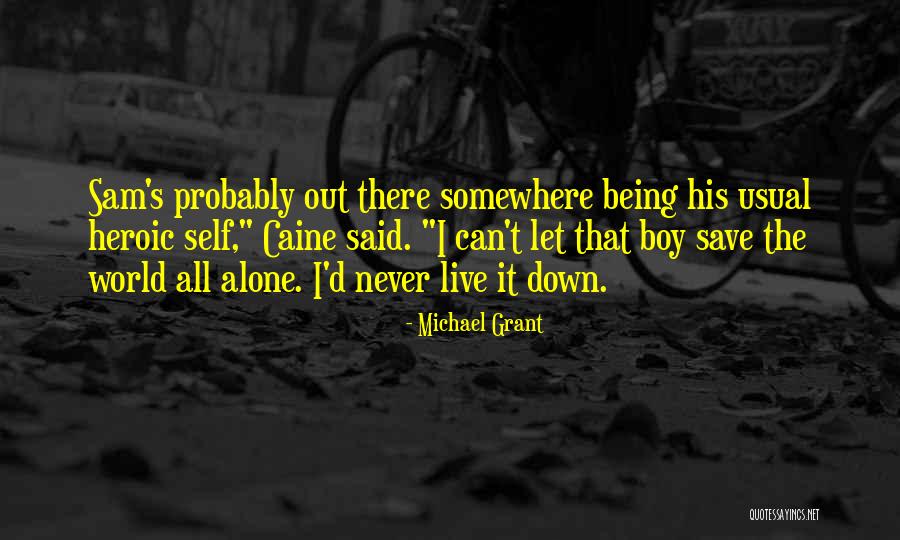 Being Let Down Quotes By Michael Grant Being Let Down Quotes By Michael Grant