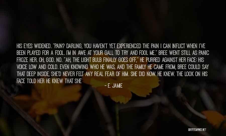 Being Lied To By Family Quotes By E. Jamie Being Lied To By Family Quotes By E. Jamie